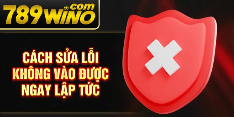 Cách sửa lỗi không vào được ngay lập tức 