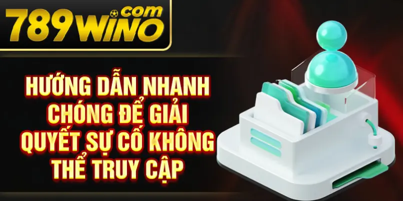 Hướng dẫn nhanh chóng để giải quyết sự cố không thể truy cập