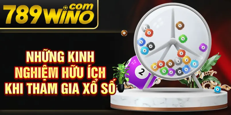 Những kinh nghiệm hữu ích khi tham gia xổ số 