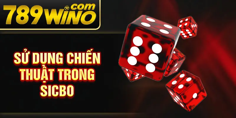 Sử dụng chiến thuật trong Sicbo