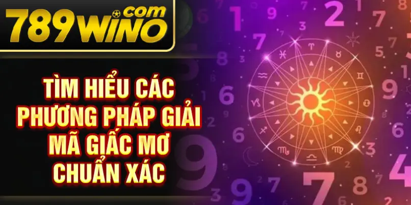 Tìm hiểu các phương pháp giải mã giấc mơ chuẩn xác